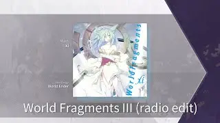 [Arcaea Fanmade] World Fragments III - xi | Overchart 2✰