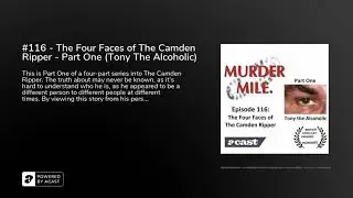 #116 - The Four Faces of The Camden Ripper - Part One (Tony The Alcoholic) - Murder Mile