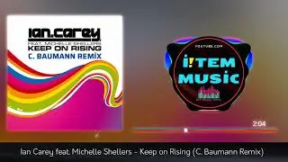 Ian Carey feat. Michelle Shellers - Keep on Rising (C. Baumann Remix)