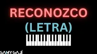 🎙️ LETRA + PIANO | RECONOZCO | Oasis Ministry | Samy Galí | Karaoke