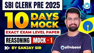 SBI Clerk Prelims Reasoning 2025 | 10 Days 10 Mocks | Reasoning Mock 1 | By Sanjay Sir