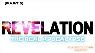REVELATION The Real Apocalypse Part 3: Seals, Trumpets & Bowls