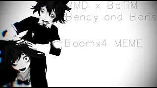 【MMD x BATIM】.:: Boomx4 MEME ::.