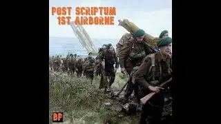 Post Scriptum 1st Airborne (All Weapons) -1080p 60fps-