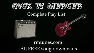 Rick W Mercer Complete Play List
