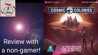 Cosmic Colonies - Review with a Non-gamer