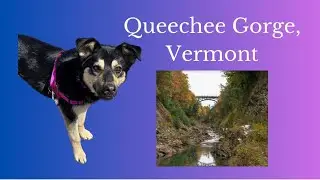 Queechee Gorge, Vermont