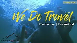 We do travel || (Bandarban,Towainkhal)