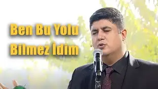 Ben Bu Yolu Bilmez İdim | CANLI | Asım AKKUŞ