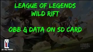 WILD RIFT OBB & DATA on SD CARD || TAGALOG