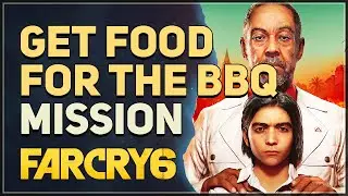 Get food for the BBQ Far Cry 6