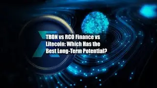 TRON vs RCO Finance vs Litecoin: Which Has the Best Long-Term