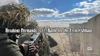 Breakout Normandy 2022: Battle for the Village