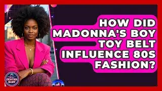 How Did Madonna's Boy Toy Belt Influence 80s Fashion? - I'm an 80s Baby