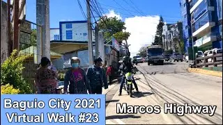 Baguio city 2021 Virtual Walk Tour #23 Marcos Highway & Kisad Road Area