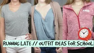 RUNNING LATE?! | OUTFIT IDEAS FOR SCHOOL