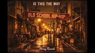 Is This the WayOld School Hip-Hop · Reflective Underground Vibe | Bluesy Records