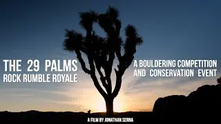 The 29 Palms Rock Rumble Royale | A Bouldering Competition, and Conservation Event