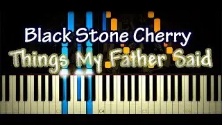 Black Stone Cherry - Things My Father Said (Кавер и Разбор на Пианино + Ноты)