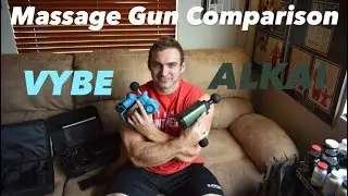 Massage Gun Comparison - VYBE Vs. ALKAI