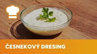 V&yacute;born&yacute; česnekov&yacute; dresing se hod&iacute; k masu, zelenině i třeba do tortill