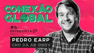 Pedro Earp, Chief marketing e ZX ventures officer da AB INBEV - EP6 | Conex&atilde;o Global