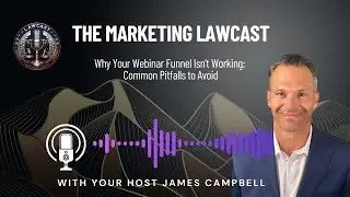 Why Your Webinar Funnel Isn&rsquo;t Working-Common Pitfalls to Avoid #MarketingLawcast