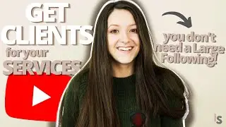 How to GET CLIENTS for your Freelance Services by Creating VIDEOS on YouTube-with a Small Audience!