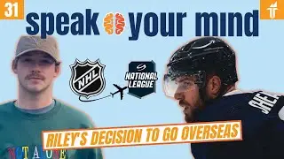 Why Riley Sheahan Chose to Leave the NHL & Play in Europe - Speak Your Mind #31