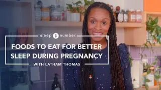 Foods To Eat For Better Sleep During Pregnancy With Latham Thomas