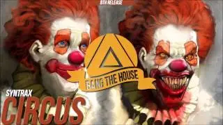 SyntraX - Circus (Original Mix) [BTH Release]