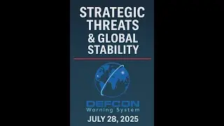 Strategic Threats & Global Stability Update Briefing &ndash; July 28, 2025