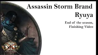 [POE 3.9] Assassin Storm Brand Ryuya, Finishing Video