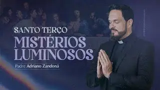 Santo Ter&ccedil;o - Mist&eacute;rios Luminosos - Pe. Adriano Zandon&aacute;
