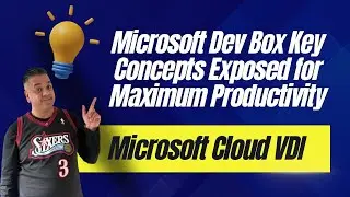 Dev Box Key Concepts Exposed for Maximum Productivity