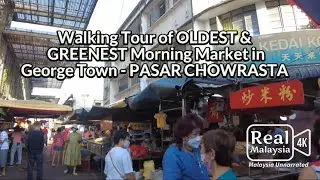 [4K] Walking Tour of OLDEST & GREENEST Morning Market in George Town - PASAR CHOWRASTA