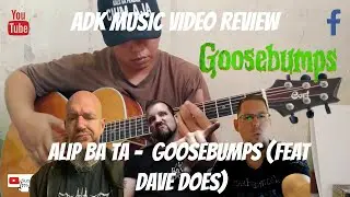 Alip Ba Ta Goosebumps feat Dave Does - ADK Reacts