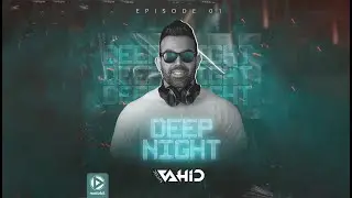 Deejay Vahid - Deep night (Episode 1) | Melobit