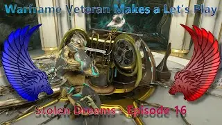 Warframe Veteran makes a Let's Play | Stolen Dreams - Episode 16