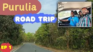 EP 1 | Kolkata to Purulia by Car | Purulia Road Trip | পলাশে ভরা পুরুলিয়া