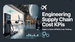 Module 10 Airline Engineering Supply Chain Capex vs Opex, KPIs, and Lean Strategies Explained