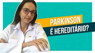 A doen&ccedil;a de Parkinson &eacute; heredit&aacute;ria? Saiba se voc&ecirc; corre o risco de ter tamb&eacute;m