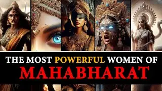 The Most Powerful Women of Mahabharata : Untold Stories of Mahabharata || Hindu Mythology