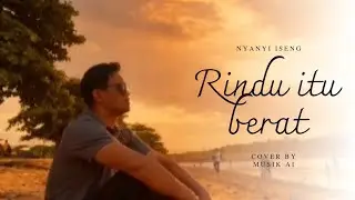 Rindu itu berat||lagu galau AI tentang penantian dan kehilangan 