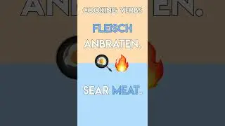 German Cooking Verbs: Sear Meat! #GermanKitchen