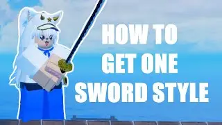 [GPO] HOW TO GET ONE SWORD STYLE
