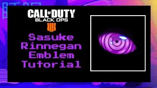 BO4 Call Of Duty Black Ops 4 | Sauske Rinnegan Emblem Tutorial *VERY EASY*