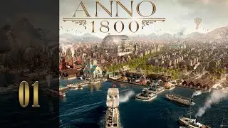 Let's Play Anno 1800: Complete Edition - 1