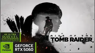 Testando o DLSS 4.5 em mais um clássico: Rise of the Tomb Raider na RTX 5060 em 4K Ultra
