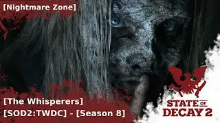 State of Decay 2: The Whisperers try to keep things Quiet! [Ep-5] (Nightmare Zone)